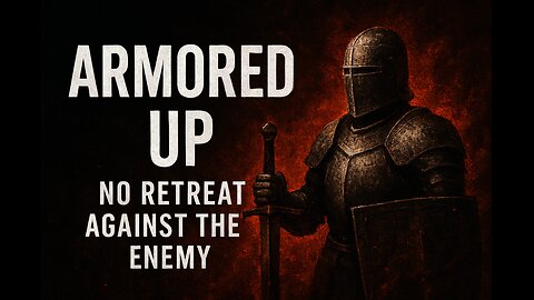 Armored Up: No Retreat Against the Enemy Demons are all over✝ Gaming. YouTube scrolling