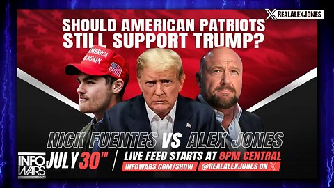Nick Fuentez v. Alex Jones. Trump or Out? If Trump doesn't Go Full War it's Over.