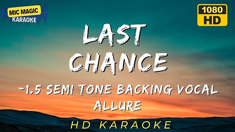 LAST CHANCE - ALLURE - BACKING VOCAL KARAOKE - -1.5 SEMITONE