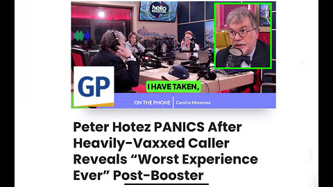 Peter Hotez PANICS After Heavily-Vaxxed Caller Reveals “Worst Experience Ever” Post-Booster