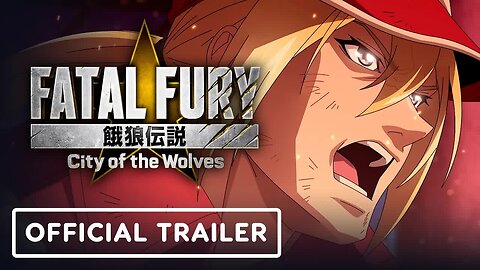 Fatal Fury - City of the Wolves - Official Special Anime Trailer