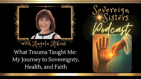 What Trauma Taught Me: My Journey to Sovereignty, Health, and Faith