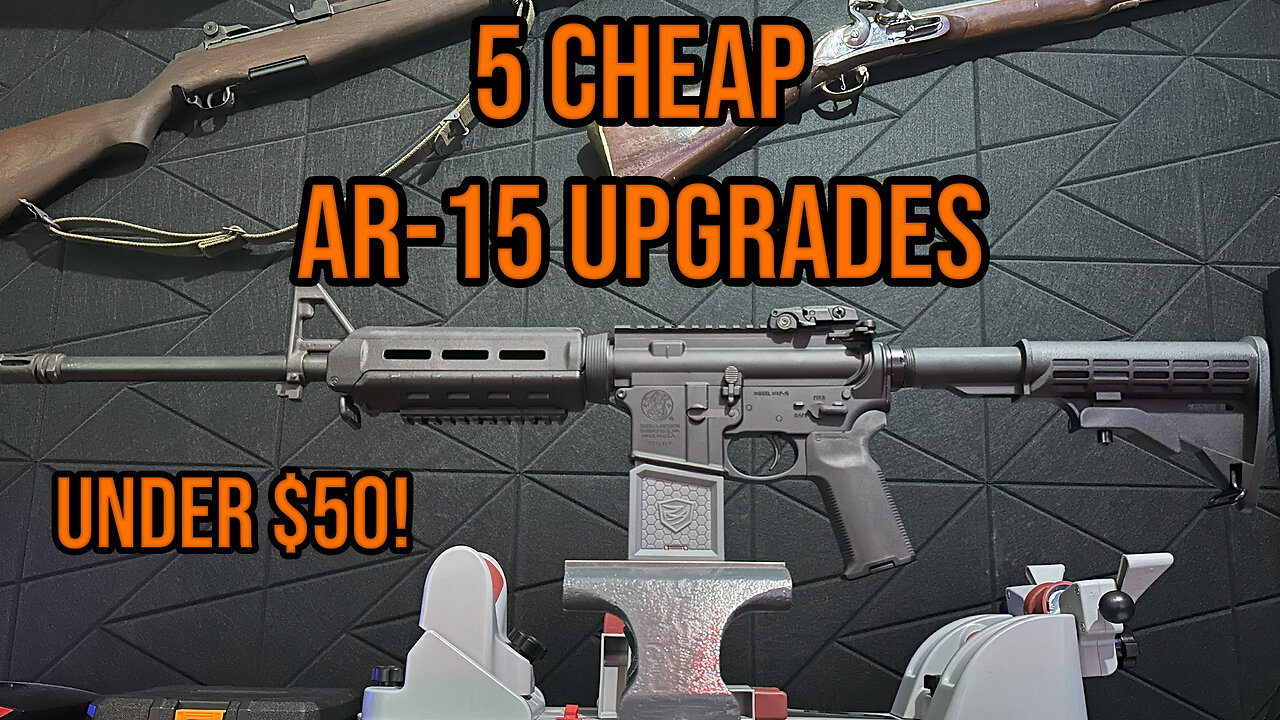5 CHEAP (Under $50) Upgrades for Your AR-15