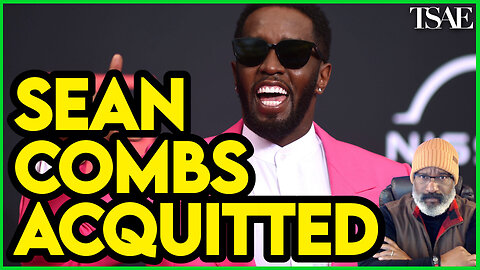 SEAN DIDDY COMBS ACQUITTED OF SEX TRAFFICKING AND RACKETEERING