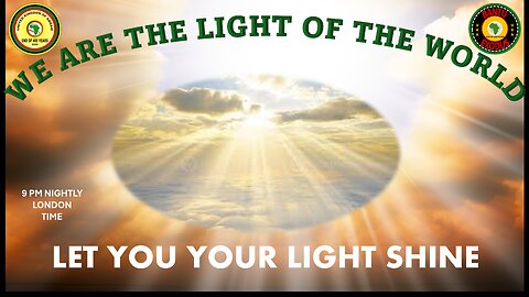 AFRICA IS THE HOLY LAND || WE ARE THE LIGHT OF THE WORLD || LET YOU YOUR LIGHT SHINE
