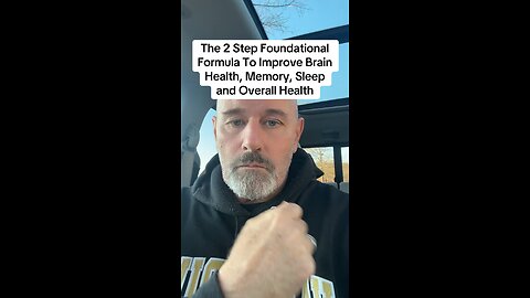 The 2 Step Foundational Formula To Improve Brain Health, Memory, Sleep and Overall Health