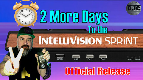 2 Days Left to the Official Release of the New INTELLIVISION SPRINT Console!