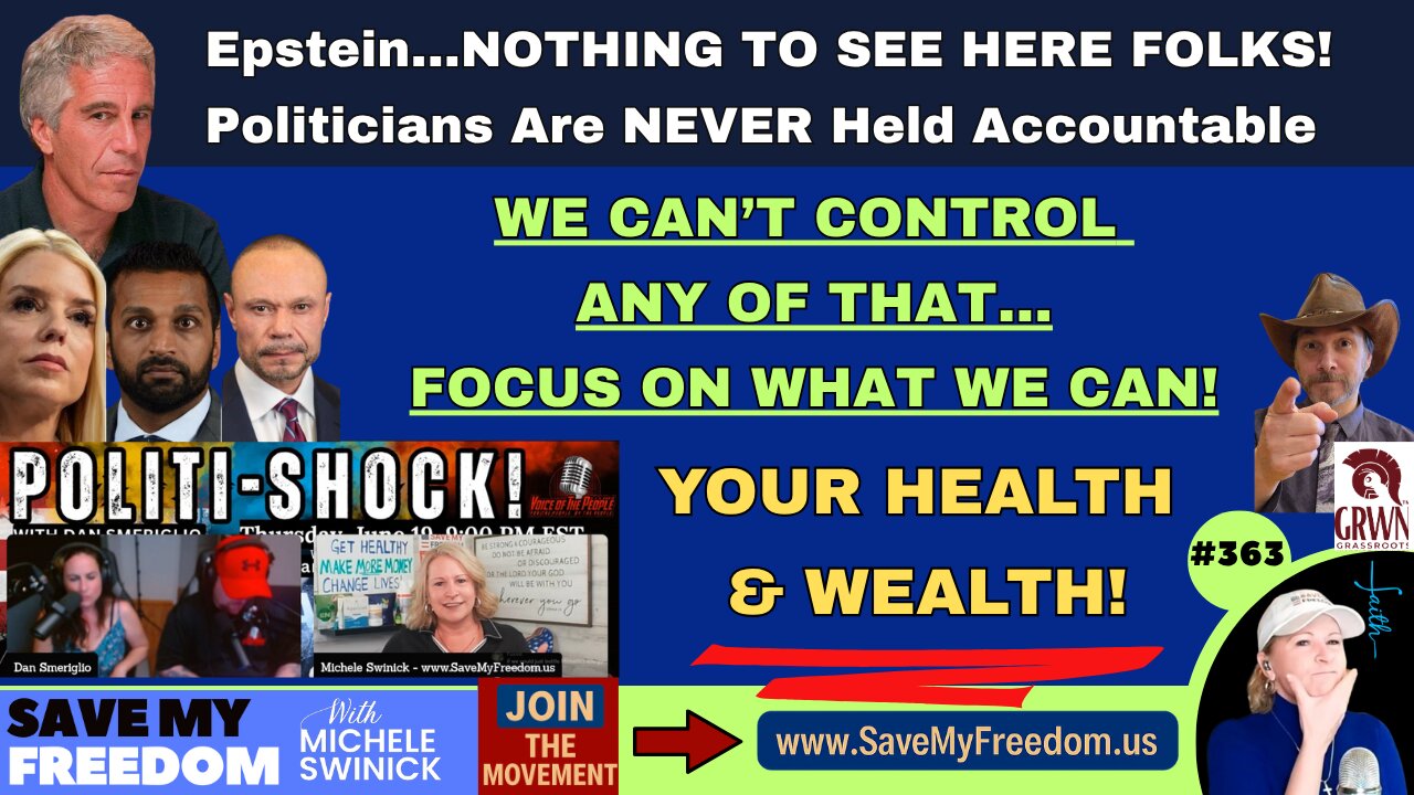 #363 EPSTEIN...NOTHING To See Folks...Politicians Are NEVER Held Accountable! We Can't Control Any Of That So Focus On What We Can...YOUR HEALTH & WEALTH! YOU Can't Fight For Your Freedom If You're Sick, Tired, Toxic & Broke!