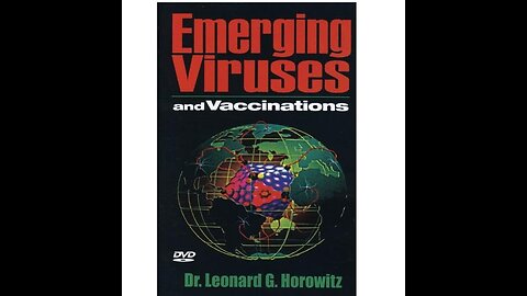 Emerging Viruses & Toxic Vaccines (Kelowna Lecture 1997) Dr. Horowitz