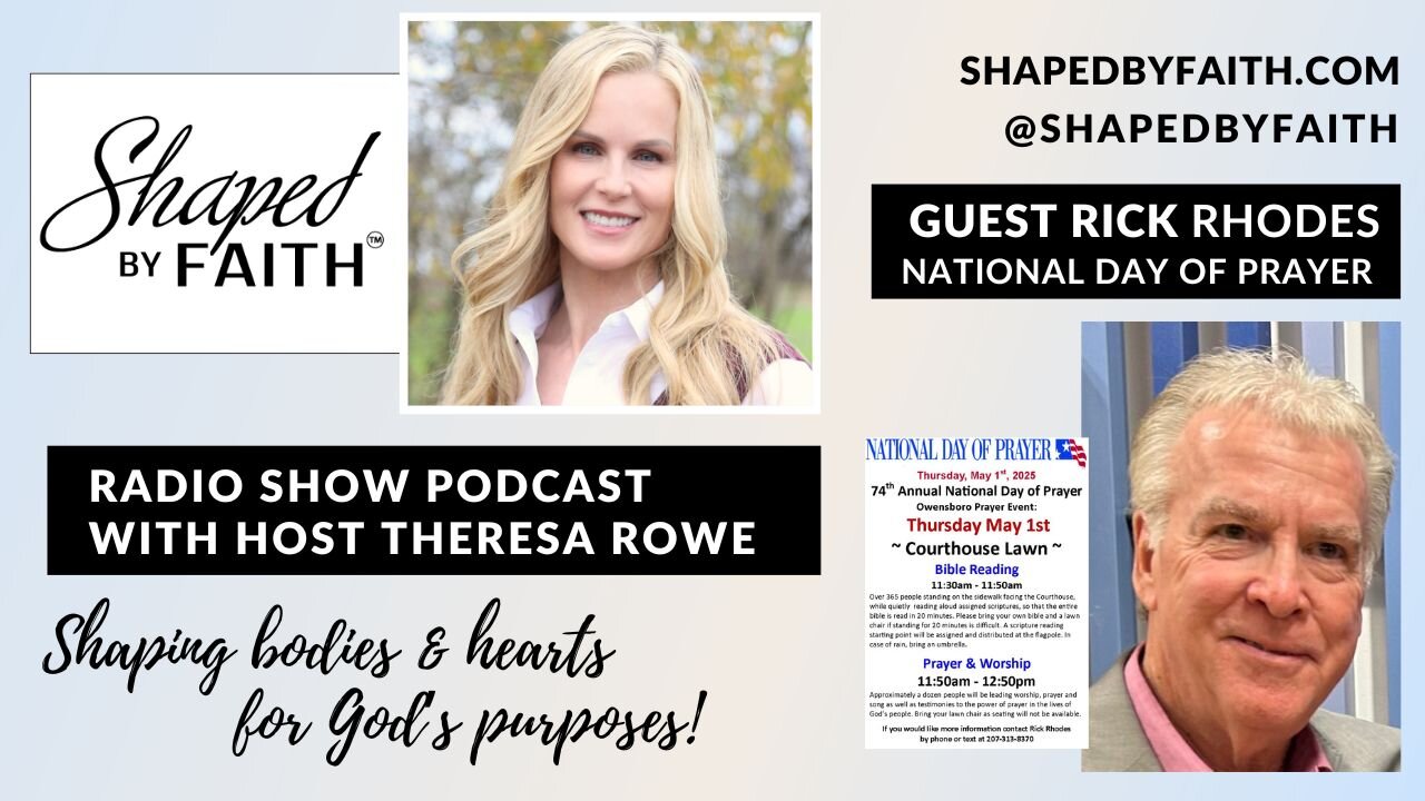 Guest Rick Rhodes of National Day of Prayer | Shaped by Faith with Theresa Rowe Christian Radio Show