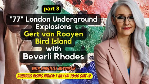 Part 3 "77" London Underground Explosions, Gert van Rooyen & Bird Island with Beverli Rhodes