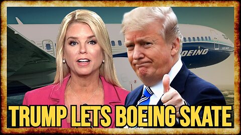 Trump DOJ Gives Boeing A PASS on 737 Max Guilty Plea