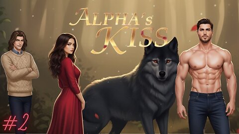 🐺Alpha's Kiss Chapter 2: Not Everything Is as It Seems🐺