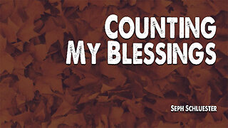 Counting My Blessings | Seph Schluester (Worship Lyric Video)