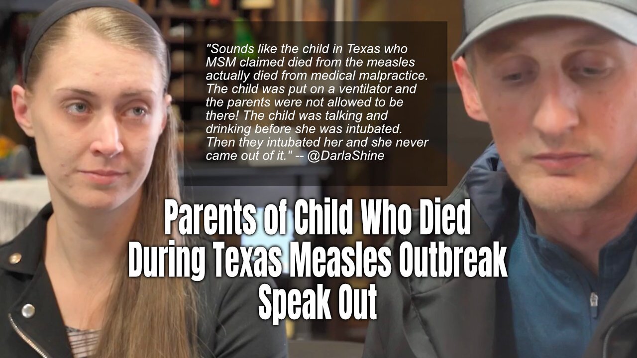 Parents of Child Who Died During Texas Measles Outbreak Speak Out (CHD.TV)