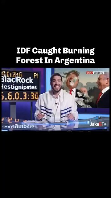 ISRAEL’S IDF CAUGHT BURNING DOWN FOREST IN ARGENTINA