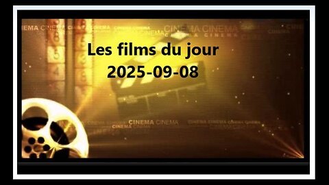 Les films du jour = 2025-09-08