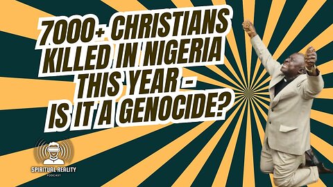 7000+ Christians Killed in Nigeria this year–Is it Genocide? +NYC Elects a Far-Left Muslim Socialist