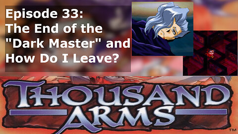 Episode 33: The End of the "Dark Master" and How Do I Leave?