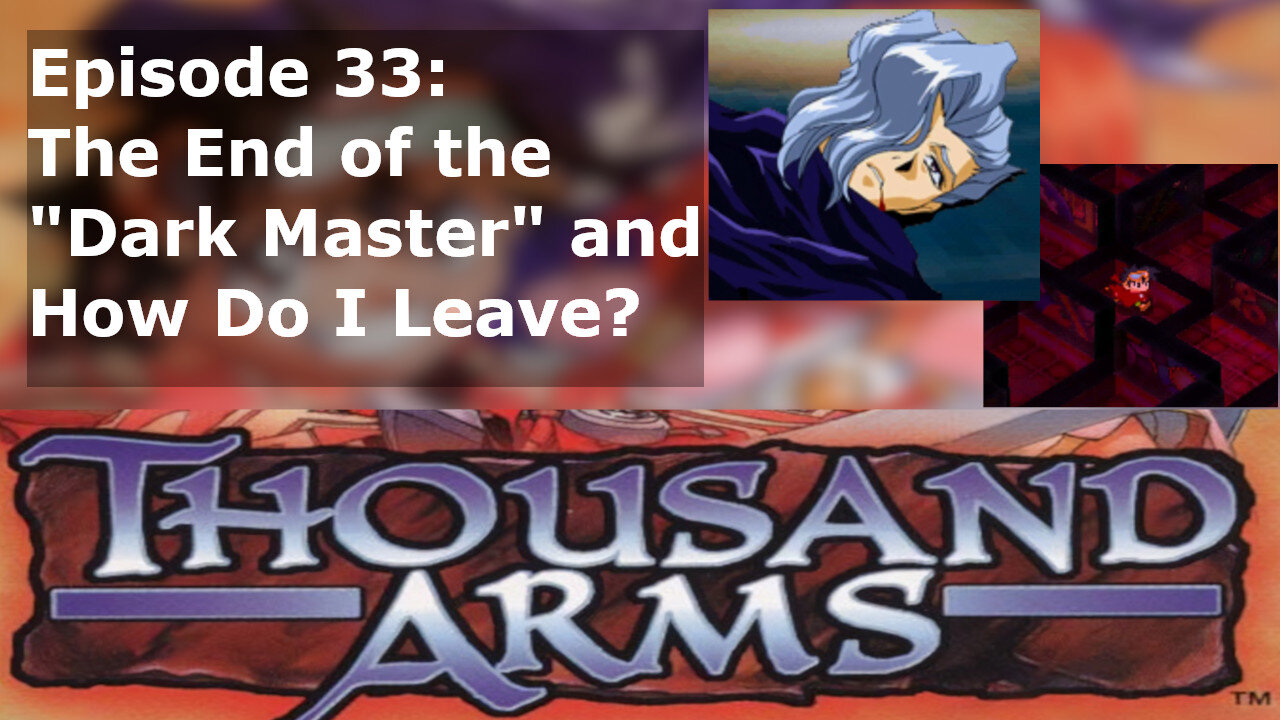 Episode 33: The End of the "Dark Master" and How Do I Leave?
