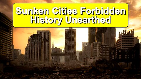 Sunken Cities: Forbidden History Unearthed? ️