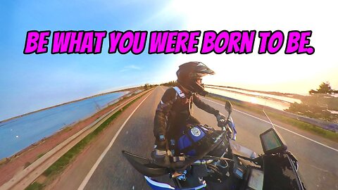 Be What you Were Born to Be.