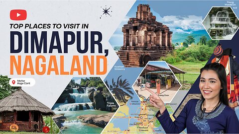 Top Places to Visit in Dimapur, Nagaland in INDIA.