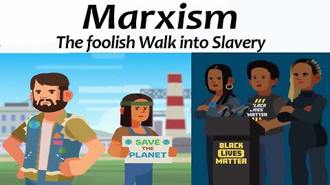 Marxism: The foolish Walk into Slavery