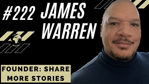 James Warren (Founder/CEO: Share More Stories) #222 #explore #story
