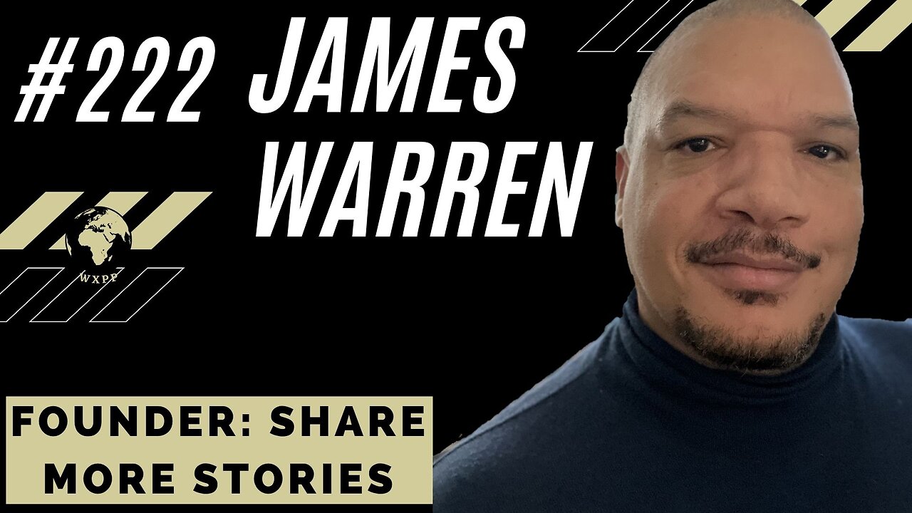 James Warren (Founder/CEO: Share More Stories) #222 #explore #story