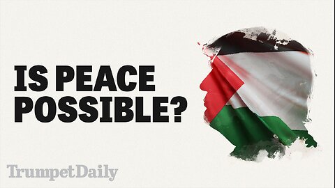 Is Peace Possible? - Trumpet Daily | Oct. 22, 2025