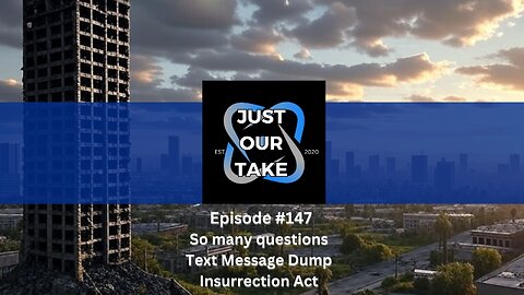 Just Our Take - EP #147 - 7 PM Pacific