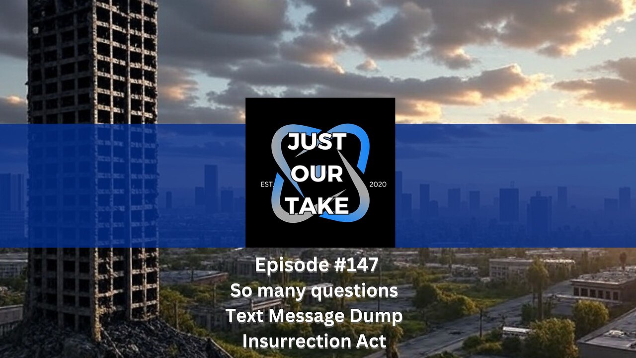 Just Our Take - EP #147 - 7 PM Pacific