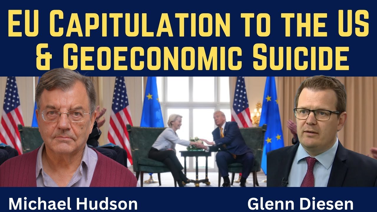 Michael Hudson: EU Capitulation to the US & Geoeconomic Suicide