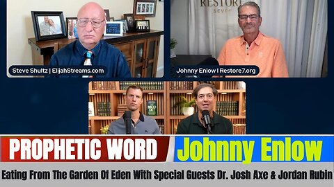 Johnny Enlow, Dr. Josh Axe & Jordan Rubin PROPHETIC WORD Updates - Eating From The Garden Of Eden