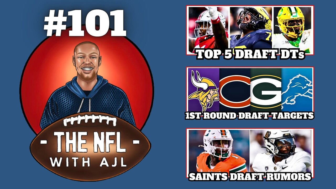 Top 5 NFL Draft DTs, NFC North First Round Draft Targets, Cam Ward Or Shedeur Sanders To Saints?