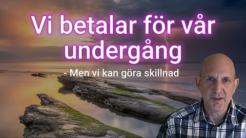 Vi medverkar till vår undergång – men kan vända utvecklingen