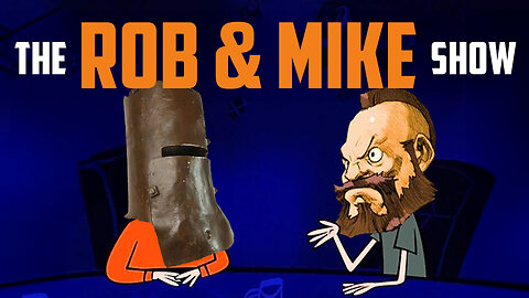 The Rob and Mike Show! Now with 20% More Wheel™