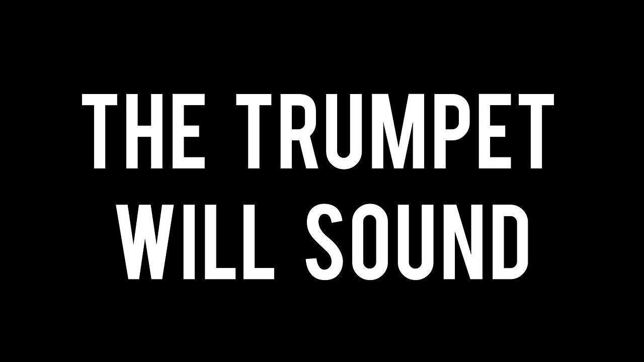 The Trumpet Will Sound