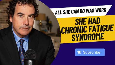 She Had Chronic Fatigue Syndrome That All She Can Do Was Work