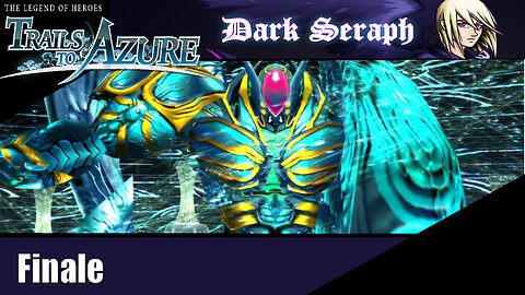 Let's Play, The Legend of Heroes, Trails to Azure, Part 83, Finale, The Azure Demiourgos