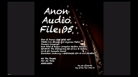 Anon Audio File 95: Elon-Trump, Kash Patel's with Joe Rogan, The US Army's Domestic Movements, The LA Riots, Marine Corps MARADMIN Directive 550/19, and Much More.