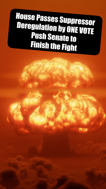 House Passes Suppressor Deregulation by ONE VOTE | Push Senate to Finish the Fight