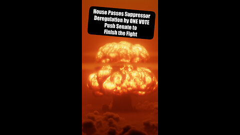 House Passes Suppressor Deregulation by ONE VOTE | Push Senate to Finish the Fight