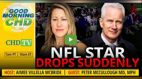 "NFL Star's Sudden Drop: A Discussion with Dr. Peter McCullough, MPH"
