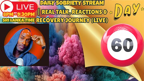 DAY 60 OF SOBRIETY| Real Talk, Reactions & Recovery Journey ( LIVE )