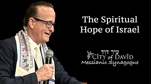 The Spiritual Hope of Israel