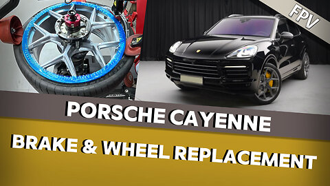 【FPV】Porsche Cayenne Brake and Wheel Replacement!