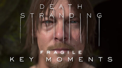 ☂️ Fragile - Death Stranding Key Moments – Part 1 (4K) Cinematics