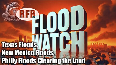 Texas Floods, new Mexico Floods Philly Floods Clearing the Land | Richie from Boston